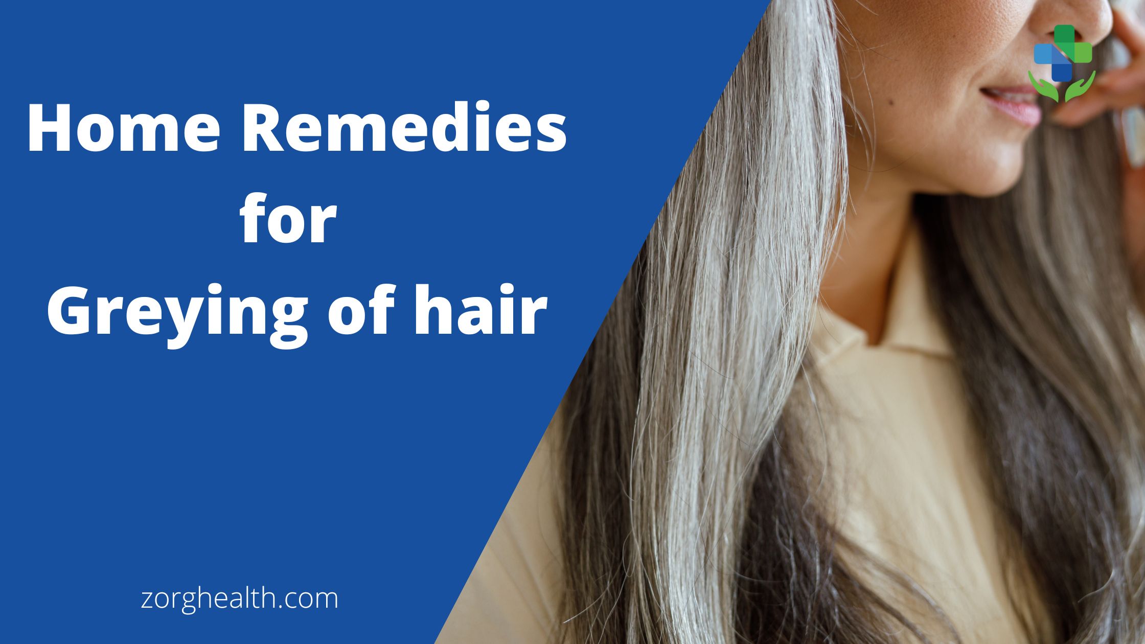 Home Remedies for Greying of hair - Zorg Health